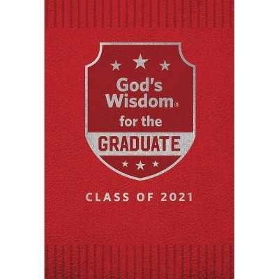 God's Wisdom for the Graduate: Class of 2021 - Red - (God's Wisdom(r)) by  Jack Countryman (Hardcover)