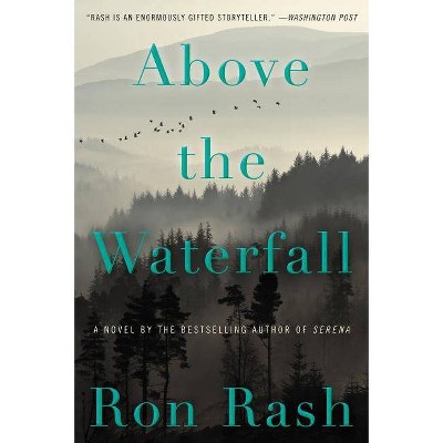 Above the Waterfall - by  Ron Rash (Paperback)