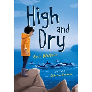 High and Dry - (Orca Echoes) by  Eric Walters (Paperback) - 1 of 1