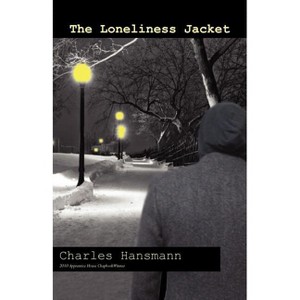 The Loneliness Jacket - by  Charles Hansmann (Paperback) - 1 of 1