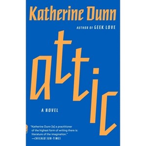 Attic - (Vintage Contemporaries) by  Katherine Dunn (Paperback) - 1 of 1