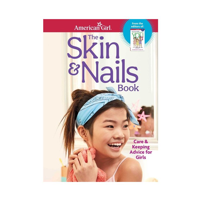 The Skin & Nails Book - (American Girl(r) Wellbeing) by  Carrie Anton (Paperback), 1 of 2