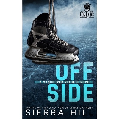 Offside - (Vancouver Vikings) by  Sierra Hill (Paperback)