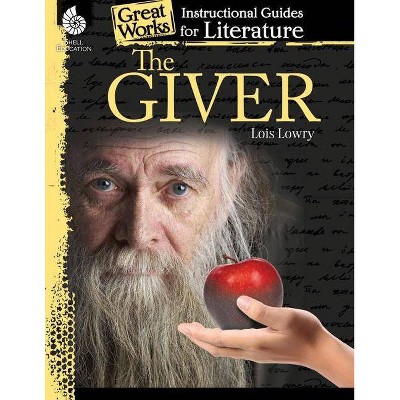 The Giver: An Instructional Guide for Literature - (Great Works: Instructional Guides for Literature) by  Kristin Kemp (Paperback)