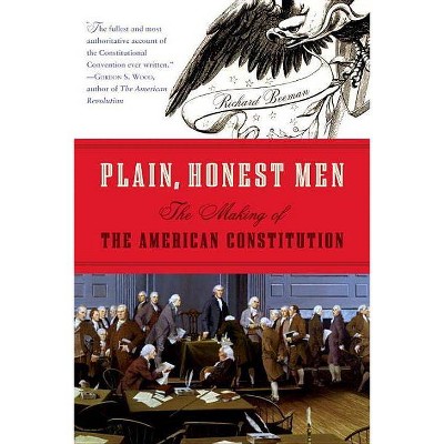 Plain, Honest Men - by  Richard Beeman (Paperback)