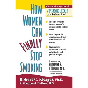 How Women Can Finally Stop Smoking - by  Robert C Klesges & Margaret Debon (Paperback) - 1 of 1