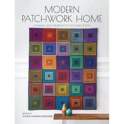 Modern Patchwork Home - by  Vivika Hansen Denegre (Paperback)