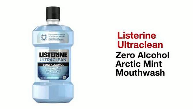 Listerine Ultraclean Zero Alcohol Tartar Control Mouthwash Arctic Mint - 500ml, 2 of 11, play video