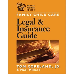 Family Child Care Legal and Insurance Guide - (Redleaf Business) by  Mari Millard & Tom Copeland (Paperback) - 1 of 1