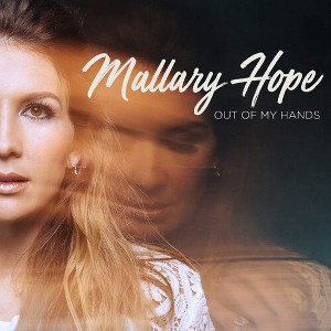 Mallary Hope - Out Of My Hands (CD) - 1 of 1