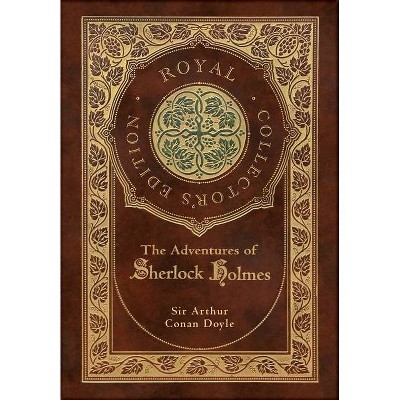 The Adventures of Sherlock Holmes (Royal Collector's Edition) (Illustrated) (Case Laminate Hardcover with Jacket) - by  Arthur Conan Doyle