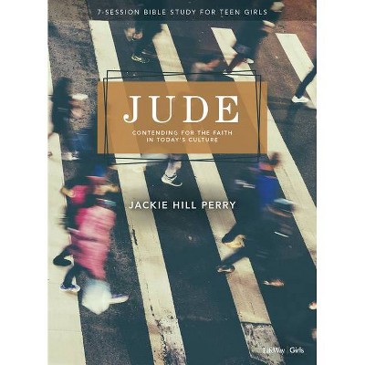 Jude - Teen Girls' Bible Study Book - by  Jackie Hill Perry (Paperback)