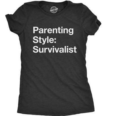 Womens Parenting Style: Survivalist T Shirt Funny Sarcastic Mom Tee For Ladies - Crazy Dog Women's T Shirt