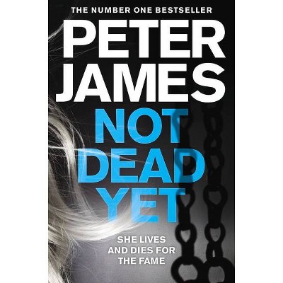 Not Dead Yet, 8 - (Roy Grace) by  Peter James (Paperback)