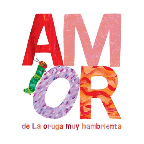 Amor De La Oruga Muy Hambrienta - (world Of Eric Carle) (hardcover ...