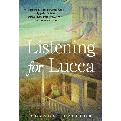 Listening for Lucca - by  Suzanne LaFleur (Paperback)