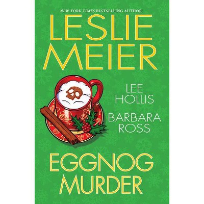 Eggnog Murder - by Leslie Meier & Lee Hollis & Barbara Ross (Paperback)