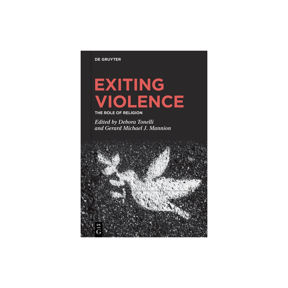 Exiting Violence - by Debora Tonelli & Gerard Michael J Mannion (Hardcover)