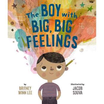 The Boy with Big, Big Feelings - (The Big, Big) by  Britney Winn Lee (Hardcover)