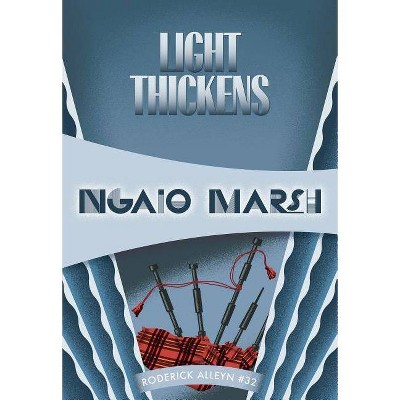 Light Thickens - (Inspector Roderick Alleyn) by  Ngaio Marsh (Paperback)