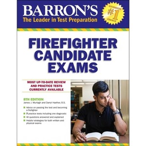 Firefighter Candidate Exams - (Barron's Test Prep) 8th Edition by  Barron's Educational Series & James J Murtagh & Darryl Haefner (Paperback) - 1 of 1