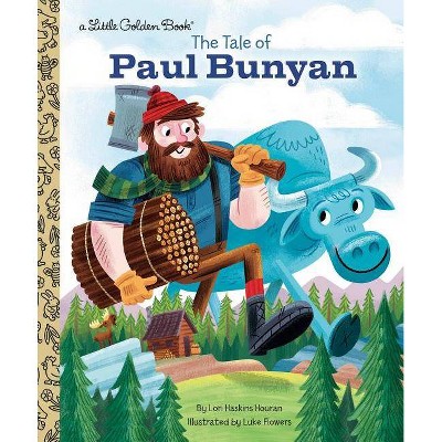 The Tale of Paul Bunyan - (Little Golden Book) by  Lori Haskins Houran (Hardcover)