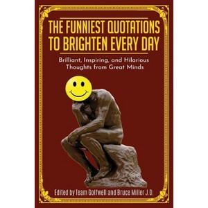 The Funniest Quotations to Brighten Every Day - by  Bruce Miller & Team Golfwell (Paperback) - 1 of 1