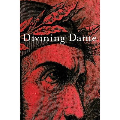 Divining Dante - by  Nessa O'Mahony & Paul Munden (Paperback)