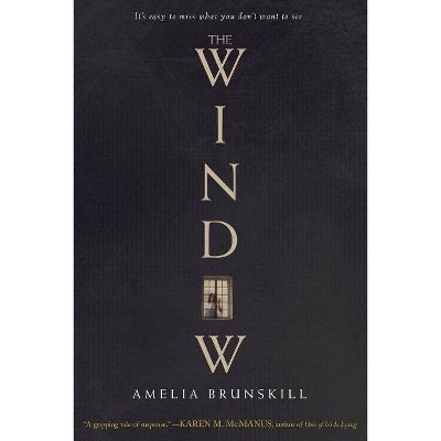 The Window - by  Amelia Brunskill (Paperback)