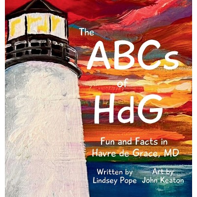 The ABCs of HdG - by  Lindsey Pope (Hardcover)