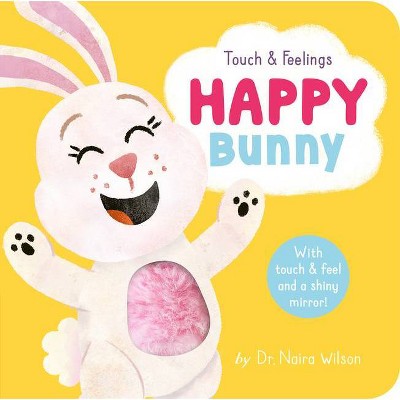Happy Bunny: Touch and Feelings - by  Naira Wilson (Board Book)