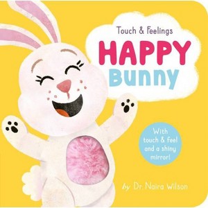 Happy Bunny: Touch and Feelings - by  Naira Wilson (Board Book) - 1 of 1