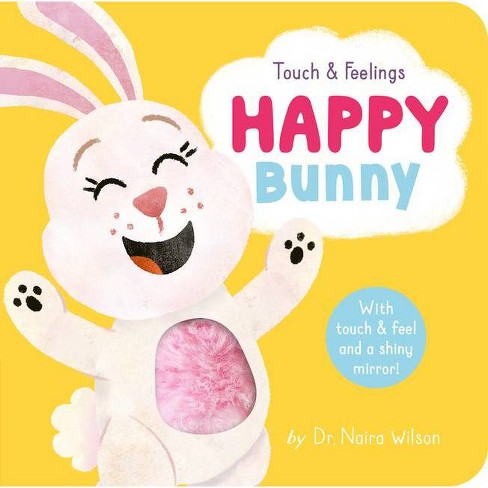 Happy Bunny: Touch And Feelings - By Naira Wilson (board Book) : Target