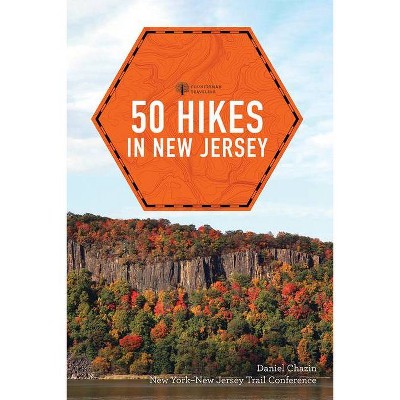 50 Hikes in New Jersey - (Explorer's 50 Hikes) 5th Edition by  New York-New Jersey Trail Conference & Daniel Chazin (Paperback)