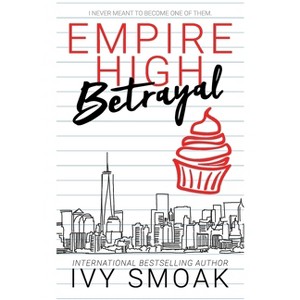 Empire High Betrayal - by  Ivy Smoak (Paperback) - 1 of 1