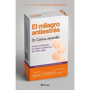 El Milagro Antiestrés - by  Carlos Jaramillo (Paperback) - 1 of 1
