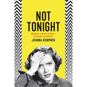 Not Tonight - by  Joanna Kempner (Paperback) - 1 of 1