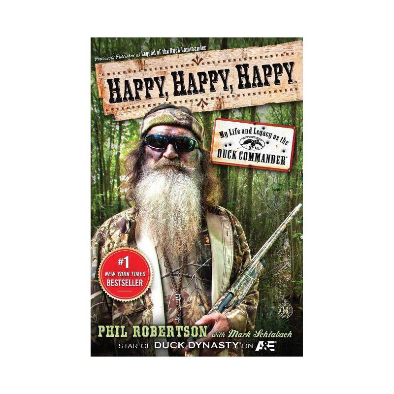 Happy, Happy, Happy - by  Phil Robertson (Paperback), 1 of 2