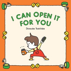 I Can Open It for You - by  Shinsuke Yoshitake (Hardcover) - 1 of 1