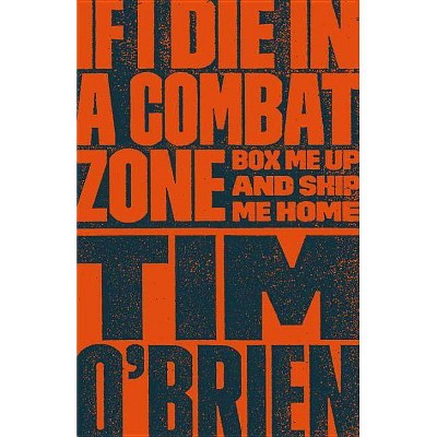 If I Die in a Combat Zone - by  Tim O'Brien (Paperback)