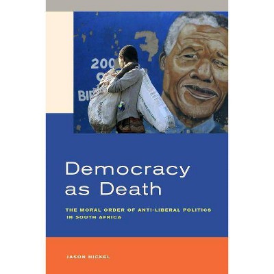 Democracy as Death - by  Jason Hickel (Paperback)