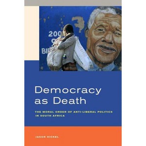 Democracy as Death - by  Jason Hickel (Paperback) - 1 of 1