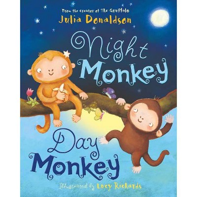 Night Monkey Day Monkey - by  Julia Donaldson (Paperback)