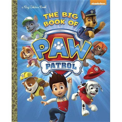 The Big Book of Paw Patrol (Paw Patrol) - (Big Golden Book) by  Golden Books (Hardcover)