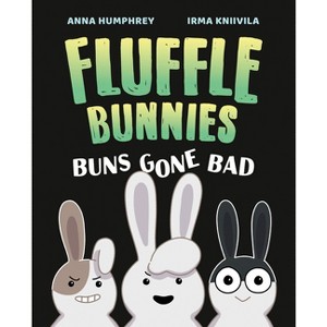 Buns Gone Bad (Fluffle Bunnies, Book #1) - by Anna Humphrey - 1 of 1