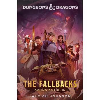 Dungeons & Dragons: The Fallbacks: Bound for Ruin - by  Jaleigh Johnson (Hardcover)
