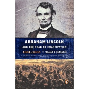 Abraham Lincoln and the Road to Emancipation, 1861-1865 - by  William K Klingaman (Paperback) - 1 of 1