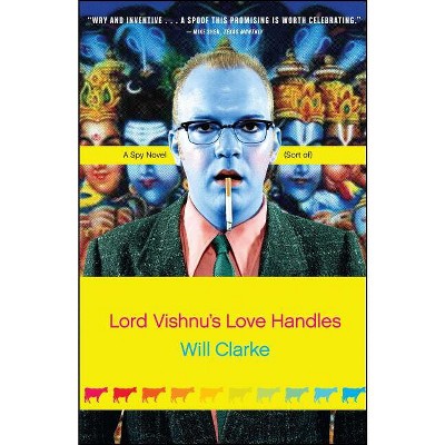 Lord Vishnu's Love Handles - by  Will Clarke (Paperback)