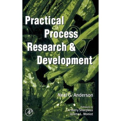 Practical Process Research and Development - by  Neal G Anderson (Hardcover)