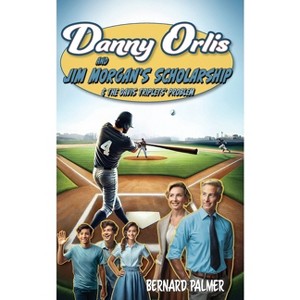 Danny Orlis and Jim Morgan's Scholarship and The Davis Triplets' Problem - by  Bernard Palmer (Paperback) - 1 of 1